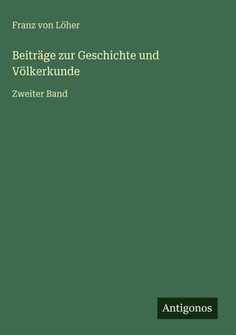 Beiträge zur Geschichte und Völkerkunde