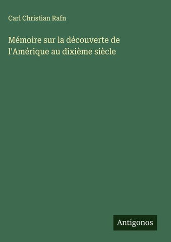 Mémoire sur la découverte de l'Amérique au dixième siècle