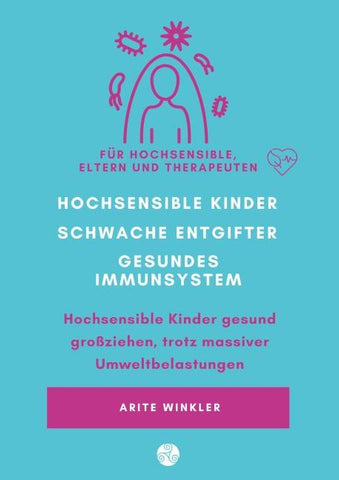 Hochsensible Kinder – schwache Entgifter - gesundes Immunsystem