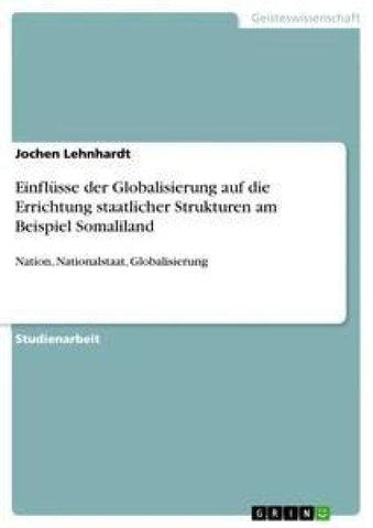 Einflüsse der Globalisierung auf die Errichtung staatlicher Strukturen am Beispiel Somaliland