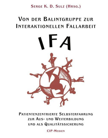 Von der Balintgruppe zur Interaktionelle Fallarbeit (IFA)