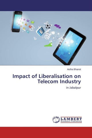 Impact of Liberalisation on Telecom Industry