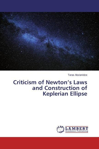 Criticism of Newton's Laws and Construction of Keplerian Ellipse