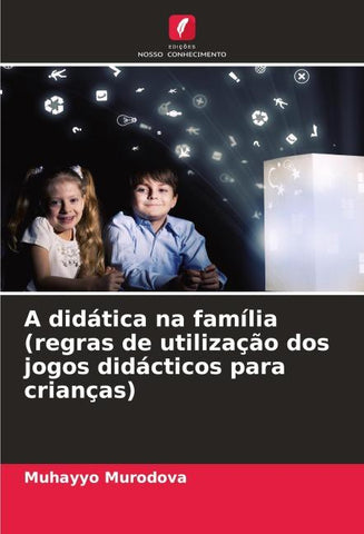 A didática na família(regras de utilização dos jogos didácticos para crianças)