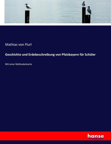 Geschichte und Erdebeschreibung von Pfalzbayern für Schüler