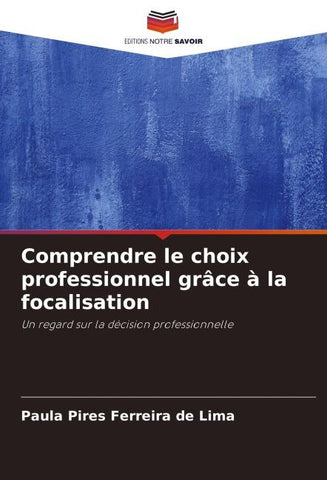 Comprendre le choix professionnel grâce à la focalisation