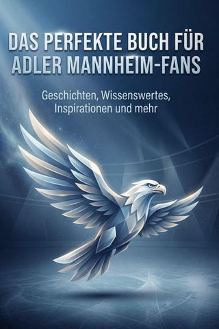 Das perfekte Buch für Adler Mannheim-Fans