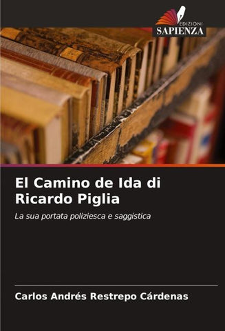 El Camino de Ida di Ricardo Piglia