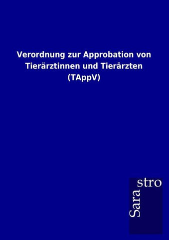 Verordnung zur Approbation von Tierärztinnen und Tierärzten (TAppV)