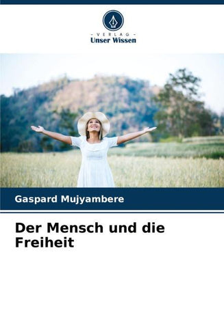 Der Mensch und die Freiheit