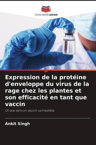 Expression de la protéine d'enveloppe du virus de la rage chez les plantes et son efficacité en tant que vaccin