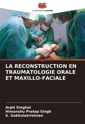 LA RECONSTRUCTION EN TRAUMATOLOGIE ORALE ET MAXILLO-FACIALE