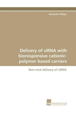 Delivery of siRNA with bioresponsive cationic-polymer based carriers
