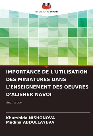 IMPORTANCE DE L'UTILISATION DES MINIATURES DANS L'ENSEIGNEMENT DES OEUVRES D'ALISHER NAVOI