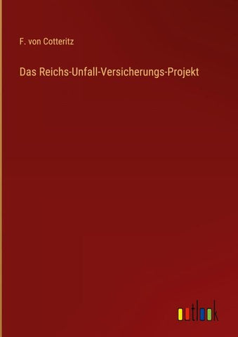 Das Reichs-Unfall-Versicherungs-Projekt