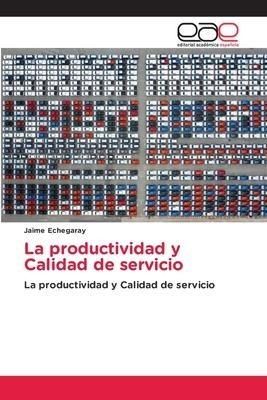 La productividad y Calidad de servicio