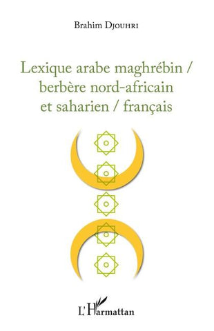 Lexique arabe maghrébin / berbère nord-africain et saharien / français