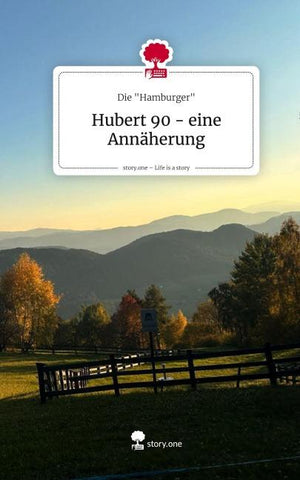 Hubert 90 - eine Annäherung. Life is a Story - story.one
