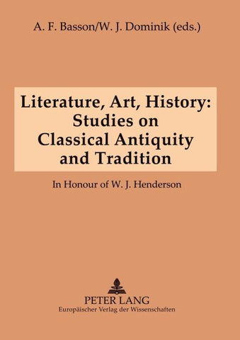 Literature, Art, History: Studies on Classical Antiquity and Tradition