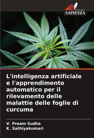 L'intelligenza artificiale e l'apprendimento automatico per il rilevamento delle malattie delle foglie di curcuma