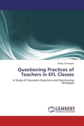 Questioning Practices of Teachers in EFL Classes