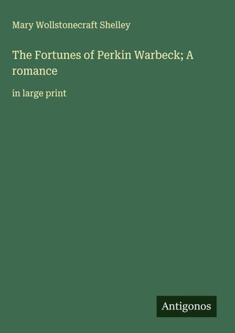 The Fortunes of Perkin Warbeck; A romance