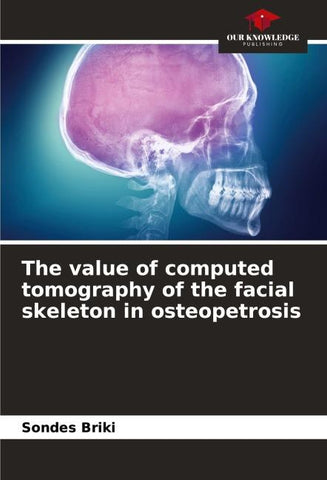 The value of computed tomography of the facial skeleton in osteopetrosis