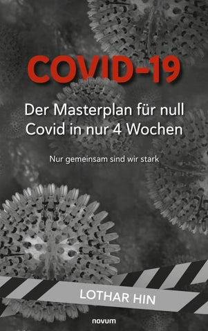 Covid-19 – Der Masterplan für null Covid in nur 4 Wochen