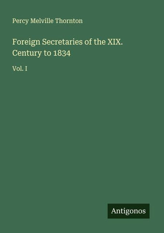 Foreign Secretaries of the XIX. Century to 1834