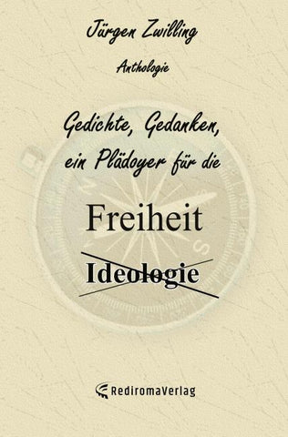 Gedichte, Gedanken, ein Plädoyer für die Freiheit