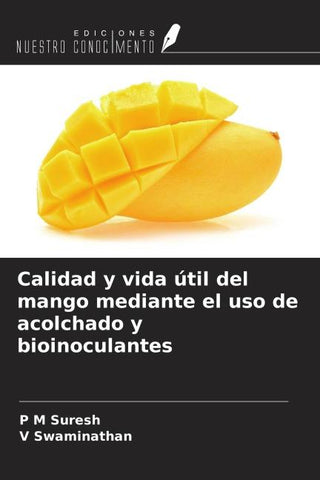 Calidad y vida útil del mango mediante el uso de acolchado y bioinoculantes