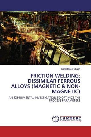 FRICTION WELDING: DISSIMILAR FERROUS ALLOYS (MAGNETIC & NON-MAGNETIC)