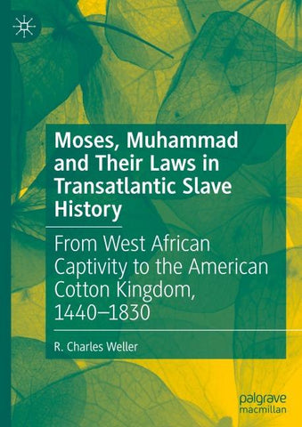 Moses, Muhammad and Their Laws in Transatlantic Slave History