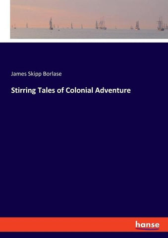 Stirring Tales of Colonial Adventure