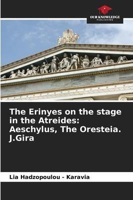 The Erinyes on the stage in the Atreides: Aeschylus, The Oresteia. J.Gira
