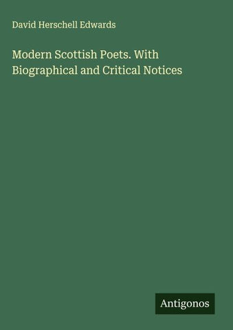 Modern Scottish Poets. With Biographical and Critical Notices