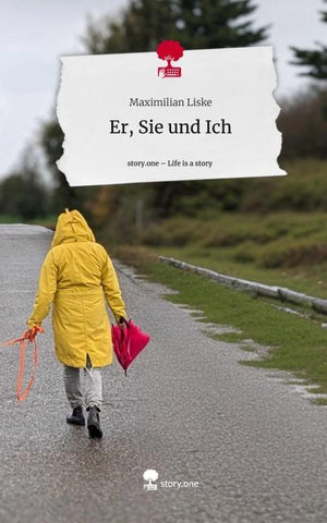 Er, Sie und Ich. Life is a Story - story.one