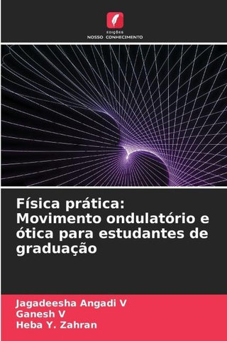 Física prática: Movimento ondulatório e ótica para estudantes de graduação