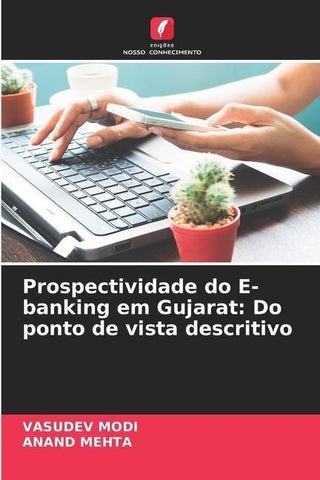 Prospectividade do E-banking em Gujarat: Do ponto de vista descritivo