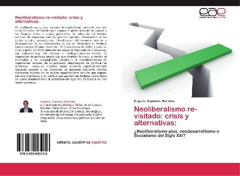 Neoliberalismo re-visitado: crisis y alternativas: