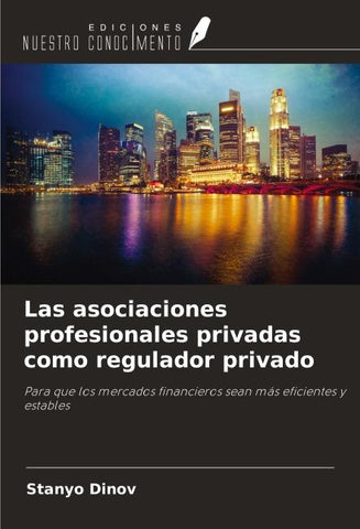 Las asociaciones profesionales privadas como regulador privado