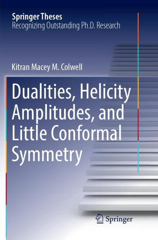 Dualities, Helicity Amplitudes, and Little Conformal Symmetry