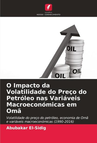 O Impacto da Volatilidade do Preço do Petróleo nas Variáveis Macroeconómicas em Omã