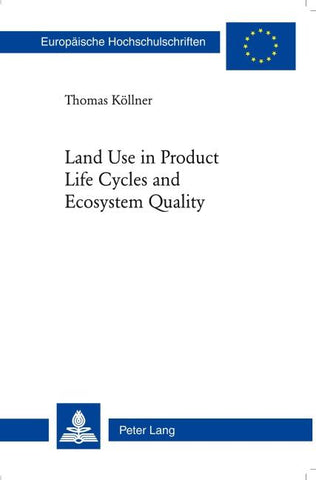 Land Use in Product Life Cycles and Ecosystem Quality