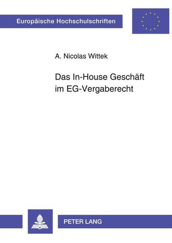 Das In-House Geschäft im EG-Vergaberecht