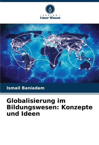 Globalisierung im Bildungswesen: Konzepte und Ideen