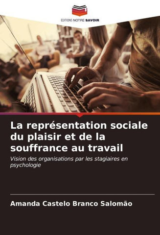 La représentation sociale du plaisir et de la souffrance au travail