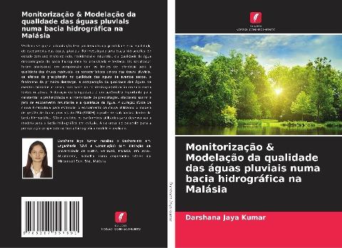 Monitorização & Modelação da qualidade das águas pluviais numa bacia hidrográfica na Malásia