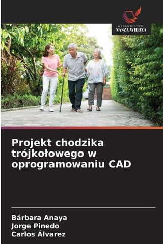 Projekt chodzika trójko¿owego w oprogramowaniu CAD