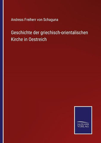Geschichte der griechisch-orientalischen Kirche in Oestreich